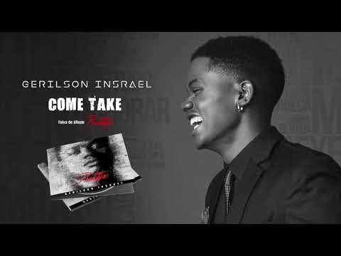 Gerilson Insrael - Come Take [Official Audio]