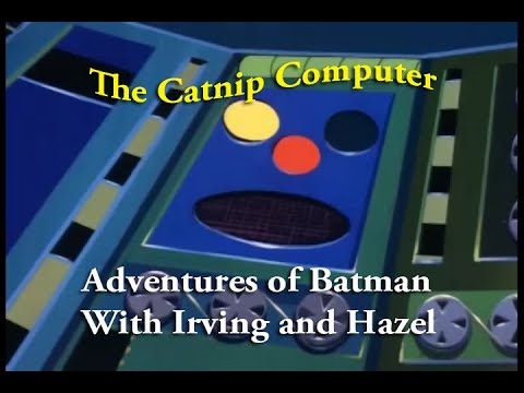 The Catnip Computer: Adventures of Batman Part 11
