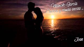 Manolo Garcia - Carbón y ramas secas