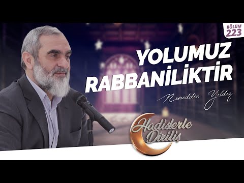 YOLUMUZ RABBANİLİKTİR   | Hadislerle Diriliş-223.Ders