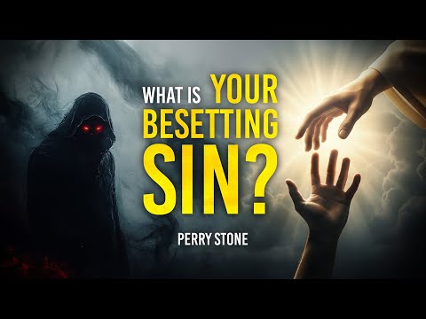What Is Your Besetting Sin? | Perry Stone