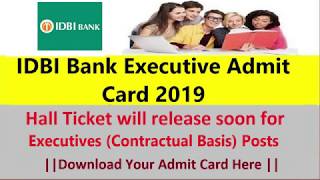 IDBI Bank Executive Admit Card 2019 Download for 16th May Exam