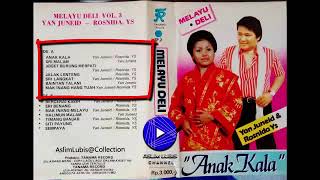 Download lagu DENDANG MELAYU DELI JADUL ' ANAK KALA ' Side [ A ] Full Album mp3