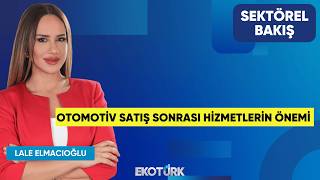 Otomotiv Satış Sonrası Hizmetlerin Önemi | Ali Özçete | Lale Elmacıoğl