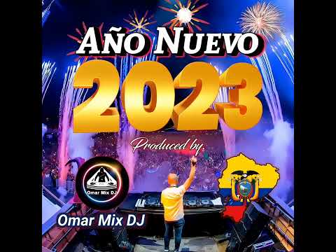 Mix Año Nuevo 2023 - Produced by. Omar Mix DJ