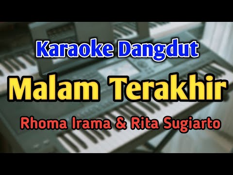 MALAM TERAKHIR - KARAOKE || NADA PRIA COWOK / DUET || Dangdut Original || Audio HQ || Live Keyboard