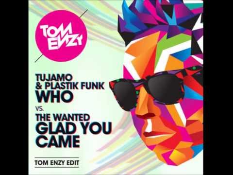 Tujamo & Plastik Funk   Who vs  The Wanted   Glad you Came TOM ENZY edit)