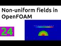 How to initialize non-uniform fields in OpenFOAM
