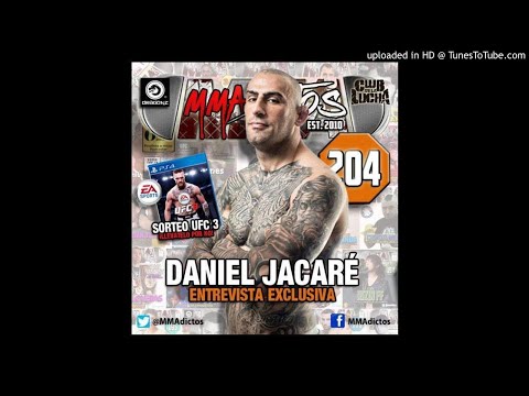 MMAdictos 204 - Entrevista a Daniel "Jacaré" Toledo