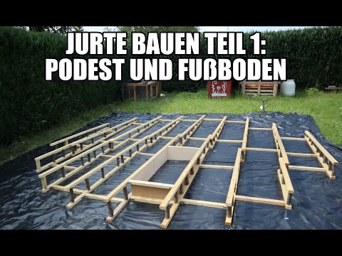 Jurte bauen - Teil 1: Podest und gedämmter Fußboden