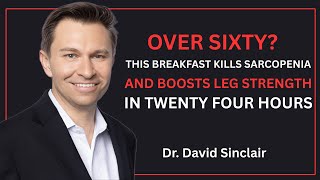 OVER SIXTY? THIS BREAKFAST KILLS SARCOPENIA AND BOOSTS LEG STRENGTH IN TWENTY FOUR HOURS | Sinclair