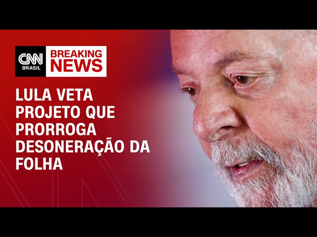 Lula veta projeto que prorroga desoneração da folha | CNN PRIME TIME