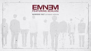 Eminem-Nowhere Fast (Extended Version) [Audio] ft.kehlani