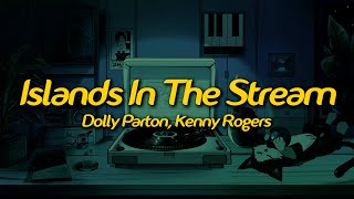 Dolly Parton, Kenny Rogers - Islands In the Stream (Lyrics)