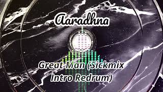 Aaradhna - Great man