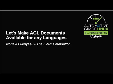 Let's Make AGL Documents Available for any Languages - Noriaki Fukuyasu, The Linux Foundation