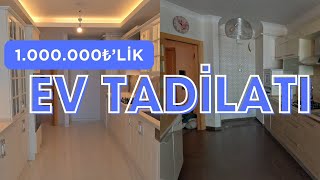 1 Milyon TL masraflı ev tadilatında neler yapıldı?