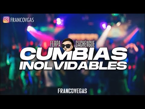 CUMBIAS INOLVIDABLES | Cachengue Mix | Franco Vegas X @NoFerpaNoParty