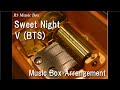 Sweet Night V BTS Music Box