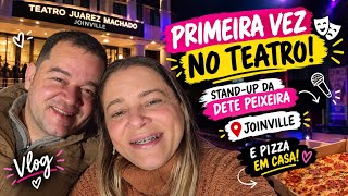 Fui pela PRIMEIRA VEZ ao TEATRO em Joinville 😂 | Stand-up da Dete Peixeira + Pizza