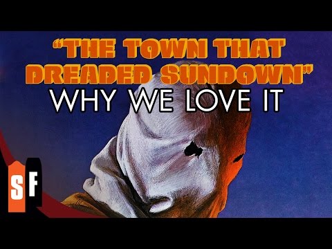 The Town That Dreaded Sundown - Why We Love It