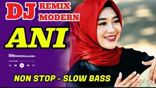 Download lagu ANI DJ REMIX DANGDUT MODERN - SLOW BASS PALING ENAK (Cover Lagu Rhoma Irama) mp3
