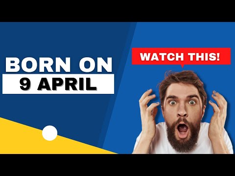 Born on 9 April | Uncover the secrets behind your birthday | Happy Birthday
