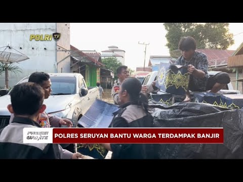 PRESISI UPDATE : POLRES SERUYAN BANTU KORBAN BANJIR 27/05/2024 13.00