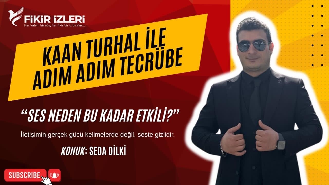 Seda Dilki ile Sesin Gücü: Kaan Turhal ile Adım Adım Tecrübe Programında Buluşuyoruz!