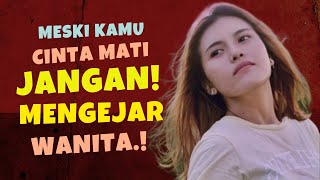 Download lagu Jangan MENGEJAR WANITA, Jangan Diulang Lagi! CAMKAM 5 HAL INI! mp3
