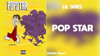 Lil Skies - Pop Star (432Hz)