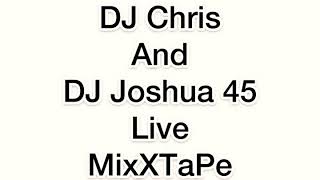 Download lagu DJ Chris ft DJ Joshua 45 live raspe MixXTaPe mp3