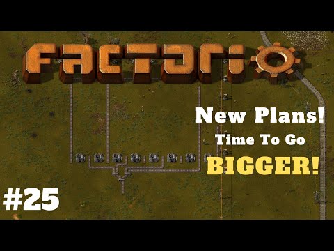 Time To Go BIGGER! | Let’s Play Factorio Newbie Playthrough | Ep 25