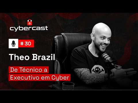 #30 - De técnico a executivo em M&A de Cyber: a jornada que ninguém ensina com Theo Brazil