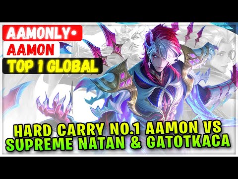 Hard Carry No.1 Aamon VS Supreme Natan & Gatotkaca [ Top Global Aamon ] Aamonly• - Mobile Legends