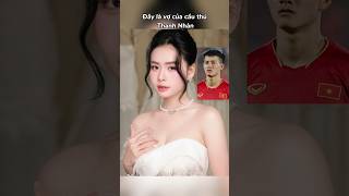 Vợ đẹp như hoa hậu của tiền đạo Thanh Nhàn 