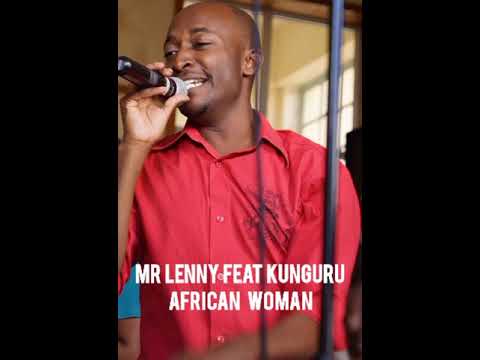 Mr Lenny feat kunguru- African woman