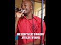Mr Lenny Feat Kunguru African Woman