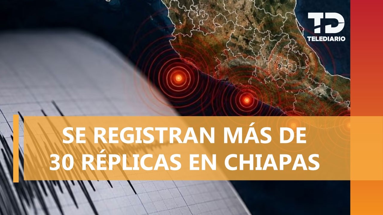 Van 39 réplicas del sismo de 7.4  en Chiapas
