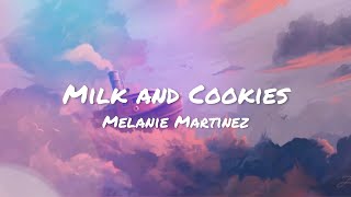 Melanie Martinez - Milk and Cookies (Lyrics)
