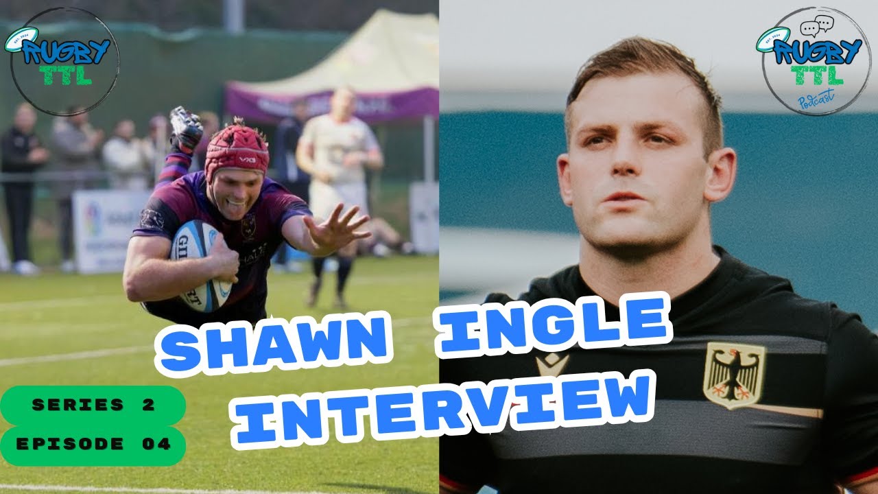 Rugby TTL - Series 2 - Episode 4 - Shawn Ingle Interview