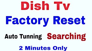 Dish TV Factory Reset | Dish tv channel Search 2022 | Dish Tv auto Tunning