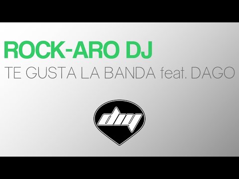 ROCK-ARO - Te gusta la banda (feat. Dago) [Official]