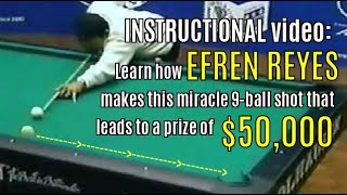 Instruction: EFREN REYES miracle shot + $50,000 prize!