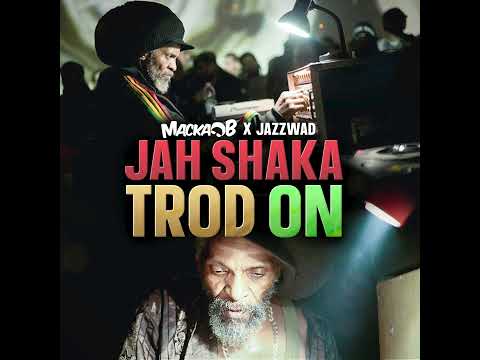 Macka B X Jazzwad   Jah Shaka Trod On Tribute To Jah Shaka Official Audio
