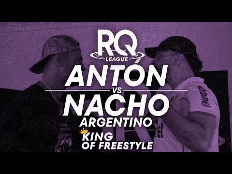 NACHO ARGENTINO VS ANTÓN RQ LEAGUE J1 | THE KING OF FREESTYLE: CUARTOS DE FINAL
