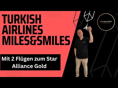 Turkish Airlines Miles&Smiles - Mit 2 Flügen zum Star Alliance Gold