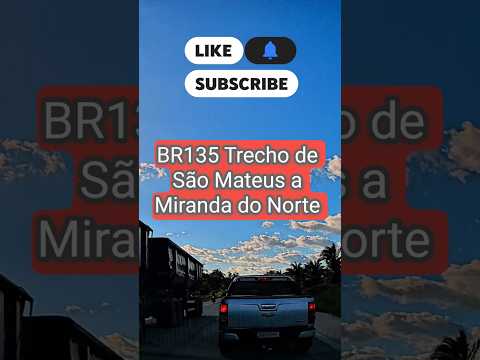 BR-135: O Trecho Mais Perigoso entre São Mateus e Miranda do Norte? ⚠️🚛 | Maranhão em 4K📝 Descrição