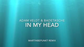 Adam Veldt & Badetasche "In My Head" (MartinBepunkt Remix)