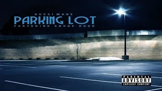 Gucci Mane - Parking Lot ft. Snoop Dogg